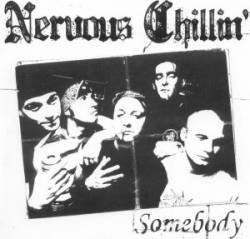 Nervous Chillin : Somebody